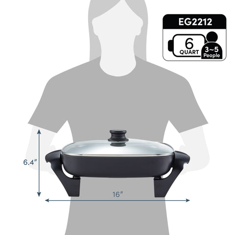 EG2212 6 Quart 3-5 People.  6.4" Height x 16" Width