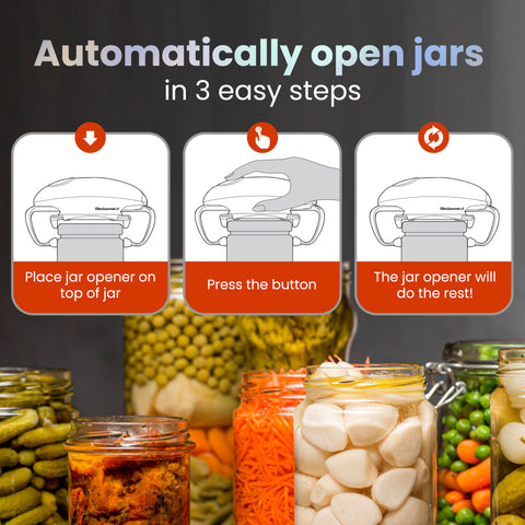 Automatically open jars in 3 easy steps.  Place jar opener on top of jar.  Press the button.  The jar opener will do the rest!