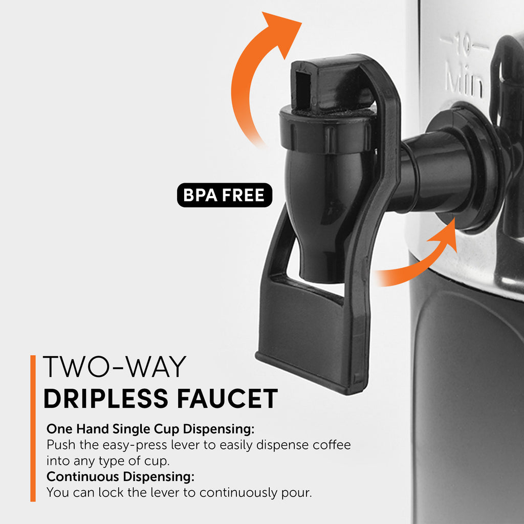 TWO-WAY DRIPLESS FAUCET One Hand Single Cup Dispensing: Push the easy-press lever to easily dispense coffee into any type of cup. Continuous Dispensing: You can lock the lever to continuously pour.
