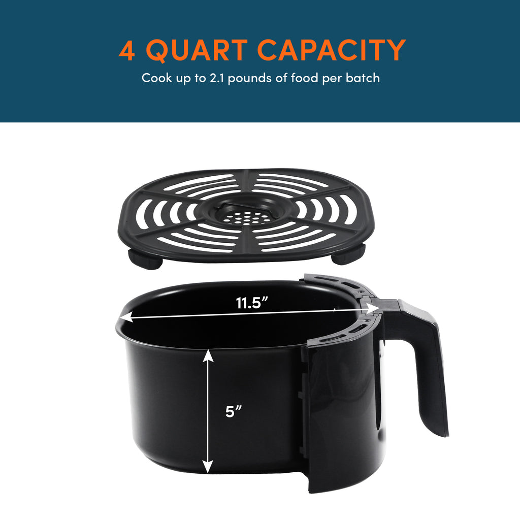 4 QUART CAPACITY Cook up to 2.1 pounds of food per batch. 11.5" width x 5" height