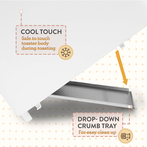 Close up image of the drop-down crumb tray. Safe to touch toaster body during toasting. Drop-down crumb tray for easy clean up.