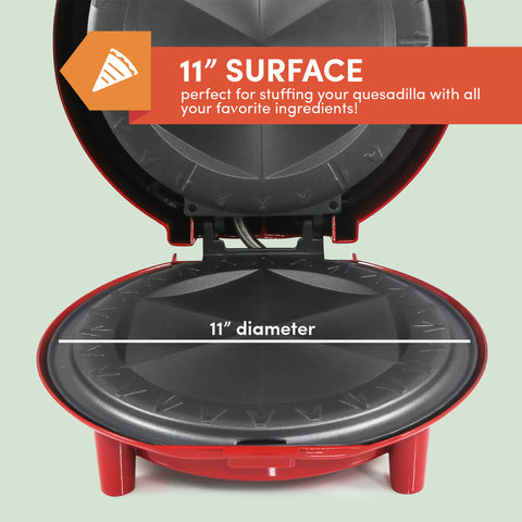 11" SURFACE perfect for stuffing your quesadilla with all your favorite ingredients! 11" Diameter. Opened quesadilla maker.