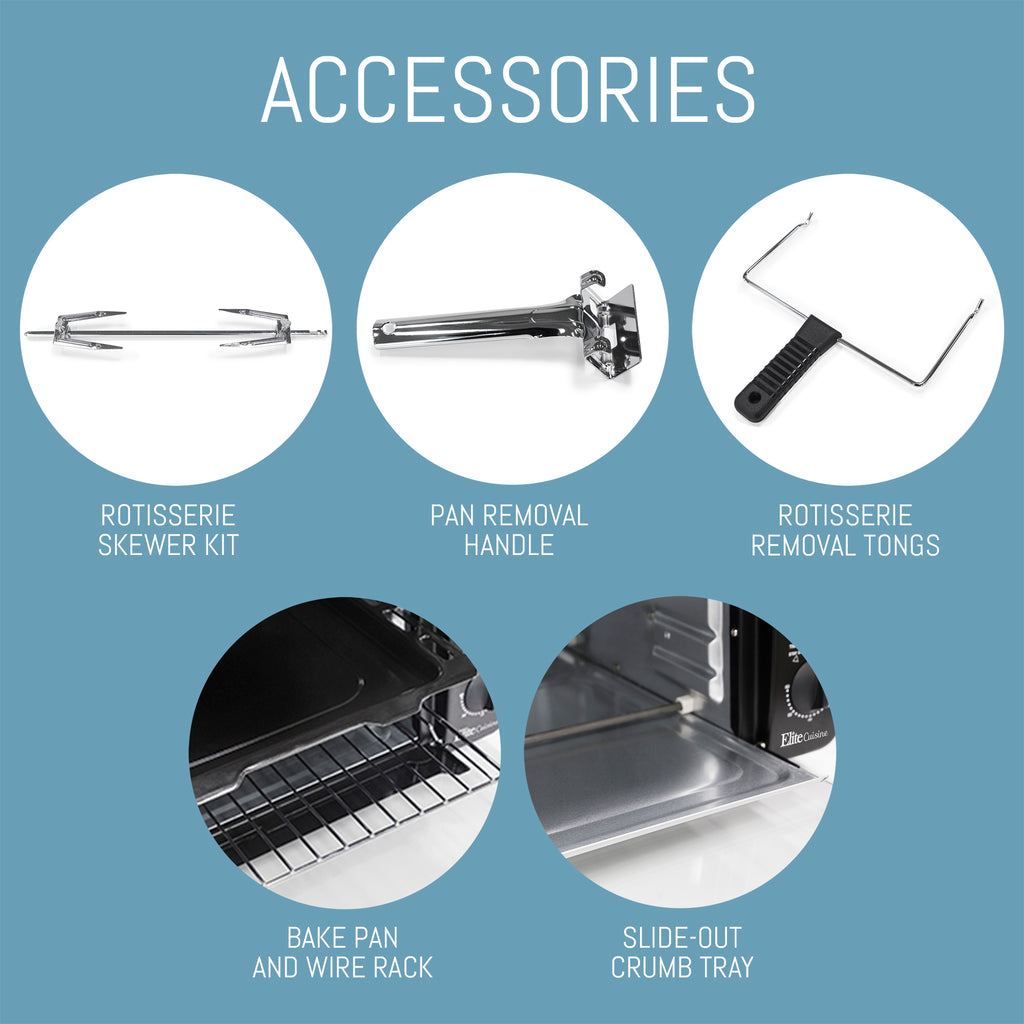 Accessories: rotisserie skewer kit, pan removal handle, rotisserie removal tongs, bake pan and wire rack. Slide out crumb tray.