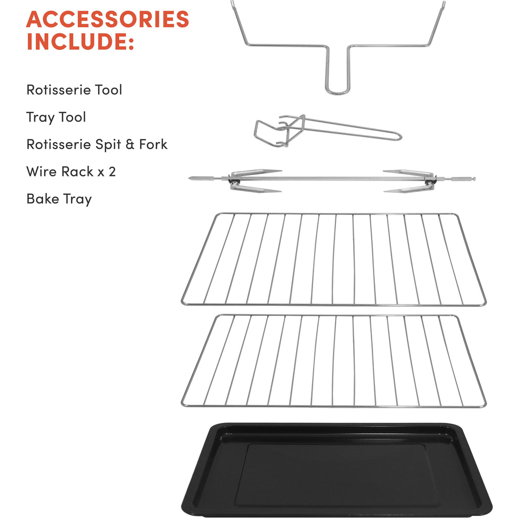ACCESSORIES INCLUDE: Rotisserie Tool Tray Tool Rotisserie Spit & Fork Wire Rack × 2 Bake Tray