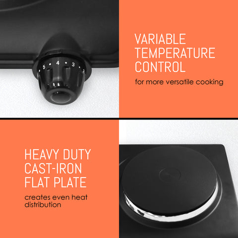 Variable Temperature Control for more versatile cooking.  Heavy Duty Cast-Iron Flat Plate creates even heat distribution.